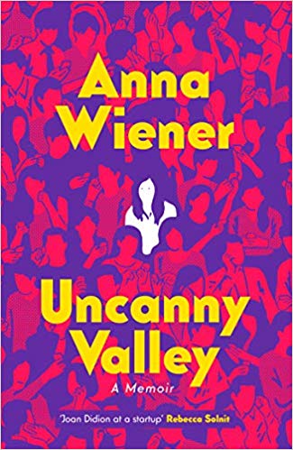 UNCANNY VALLEY: A MEMOIR