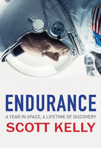 Endurance: A Year in Space, A Lifetime of Discovery