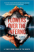 FLOWERS OVER THE INFERNO