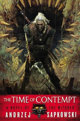 THE TIME OF CONTEMPT (WITCHER #2)