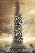 The Towering Sky (Thousandth Floor #3)