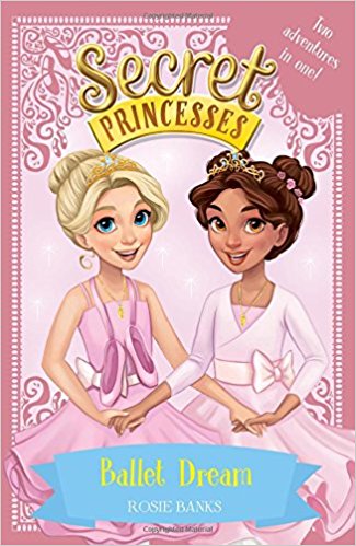 SECRET PRINCESSES TWO ADVENTURES IN ONE 03: BALLET DREAM