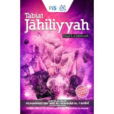 TABIAT JAHILIYYAH