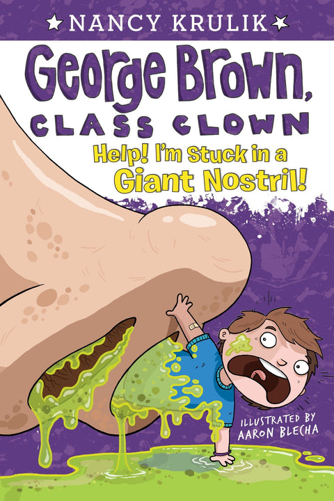 Help! I'm Stuck in a Giant Nostril! (GEORGE BROWN,CLASS CLOW