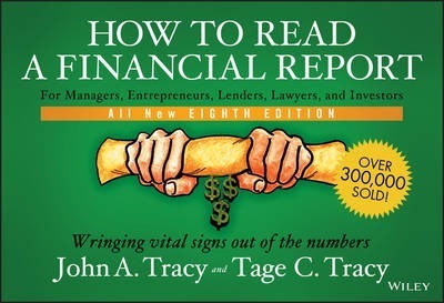 How to Read a Financial Report 8E: Wringing Vital Signs Out of the Numbers