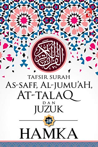 HAMKA: TAFSIR SURAH AS-SAFF, AL-JUMUAH, AT-TALAQ (JUZUK 28)