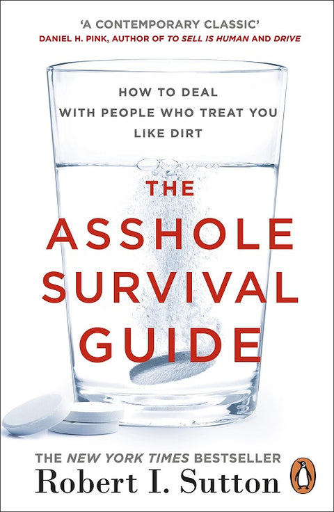The Asshole Survival Guide: How to Deal with People Who Treat You Like Dirt