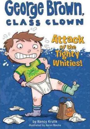 Attack of the Tighty Whities! (George Brown, Class Clown