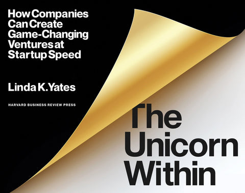 The Unicorn Within : How Companies Can Create Game-Changing Ventures at Startup Speed - MPHOnline.com