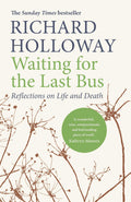 Waiting for the Last Bus: Reflections on Life and Death