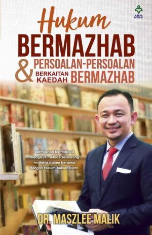 Hukum Bermazhab & Persoalan-Persoalan Berkaitan Kaedah Bermazhab