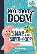 The Notebook Of Doom #10: Snap Of The Super-Goop