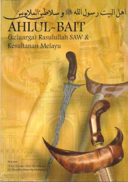 AHLUL-BAIT (Keluarga) Rasulullah SAW & Kesultanan Melayu
