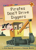 PIRATES DON`T DRIVE DIGGERS