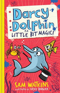 Darcy Dolphin 02: Darcy Dolphin Is A Little Bit Magic!