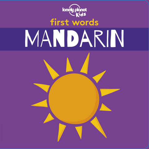 First Words - Mandarin (Lonely Planet Kids)