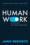 Human Work: In the Age of Smart Machines