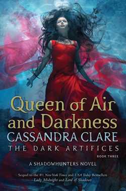 Queen of Air and Darkness (The Dark Artifices #3 )