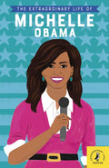 THE EXTRAORDINARY LIFE OF MICHELLE OBAMA