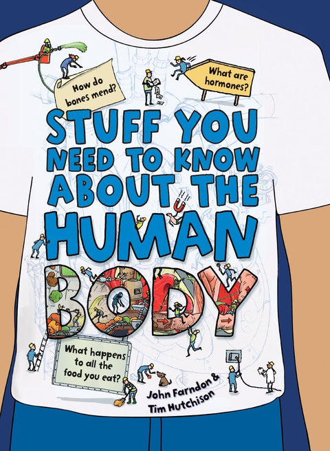 STUFF YOU NEED TO KNOW ABOUT HUMAN BODY