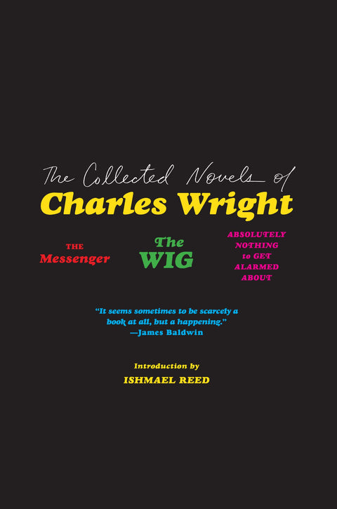 The Collected Novels of Charles Wright: The Messenger, The Wig, and Absolutely Nothing to Get Alarmed About - MPHOnline.com