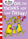 DR SEUSS: OH, THE THINKS YOU CAN THINK!