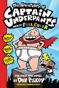 The Adventures of Captain Underpants: Color Edition (Captain Underpants #1)