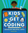 KIDS GET CODING: DEVELOP HELPFUL APPS