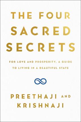 The Four Sacred Secrets : For Love and Prosperity, A Guide to Living a Beautiful Life