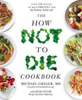 THE HOW NOT TO DIE COOKBOOK