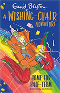 A Wishing-Chair Adventure: Home for Half-Term