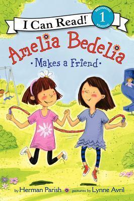 I CAN READ LEVEL 1 AMELIA BEDELIA MAKES A FRIEND