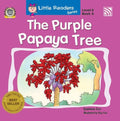 Little Readers Series Level 5: The Purple Papaya Tree (Book 6)