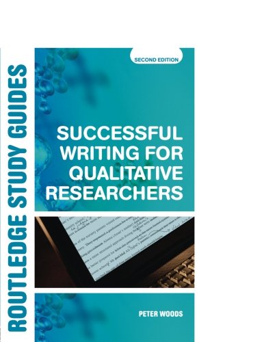 Successful Writing for Qualitative Researchers (Routledge Study Guides), 2E