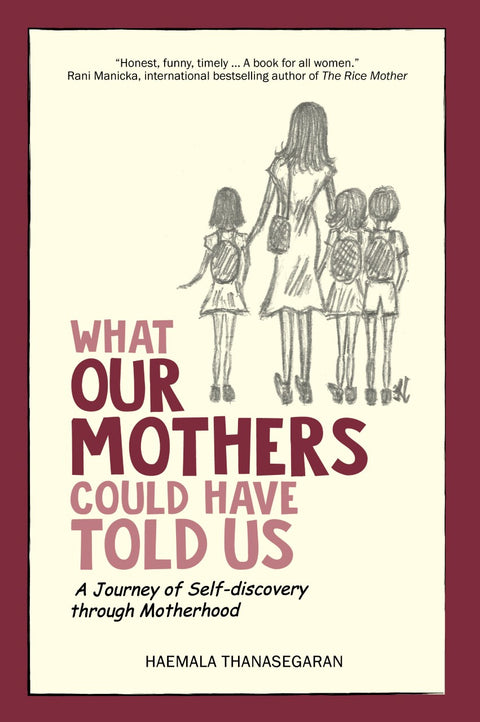 What Our Mothers Could Have Told Us: A Journey of Self-Discovery Through Motherhood