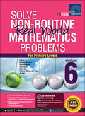 SOLVE NON-ROUTINE REAL WORLD MATHEMATICS PROBLEMS WORKBOOK 6