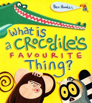 What is a Crocodile's Favourite Thing?