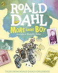 More About Boy: Tales From Roald Dahl`S Childhood