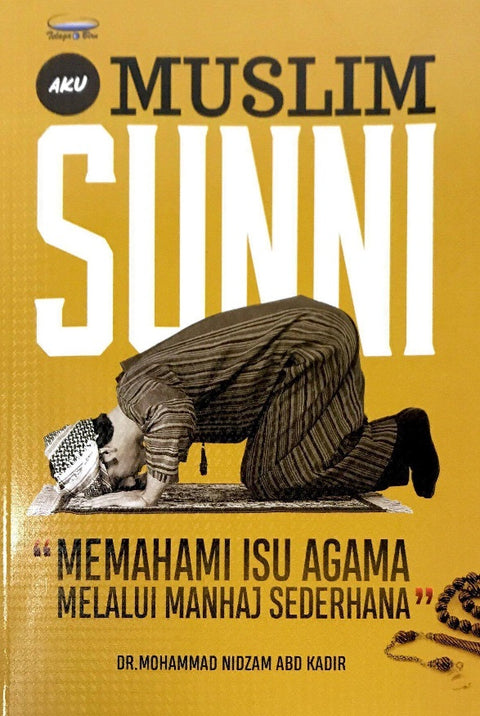 Aku Muslim Sunni: Memahami Isu Agama Melalui Manhaj Sederhana