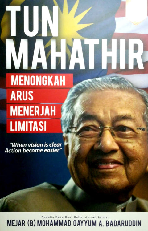 Tun Mahathir: Menongkah Arus Menerjah Limitasi