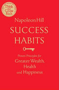 Success Habits: Proven Principles for Greater Wealth, Health, and Happiness