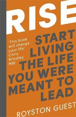 Rise: Start Living the Life You Were Meant to Lead