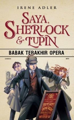 SAYA, SHERLOCK DAN LUPIN: BABAK TERAKHIR OPERA