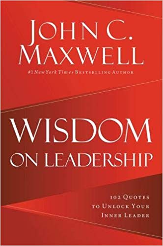 Wisdom on Leadership: 102 Quotes to Unlock Your Potential to Lead