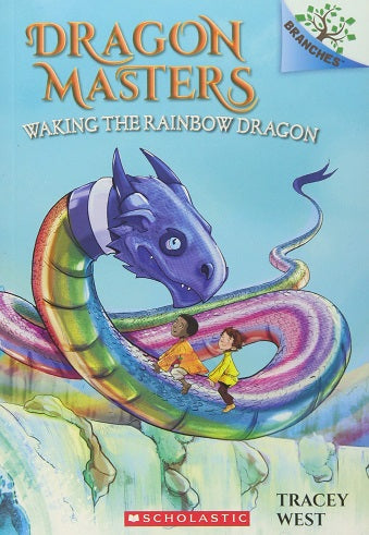 Waking the Rainbow Dragon: A Branches Book (Dragon Masters #10)