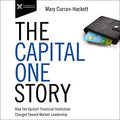 The Capital One Story : How The Upstart Financial Institution Charged Toward Market Leadership - MPHOnline.com