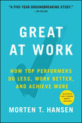 Great At Work: How Top Performers Work Less
