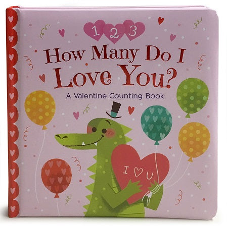 How Many Do I Love You: A Valentine Counting Book