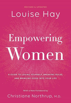 Empowering Women: A Guide to Loving Yourself, Breaking Rules, and Bringing Good into Your Life