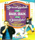 Bercakaplah yang Baik-Baik atau Diamlah!